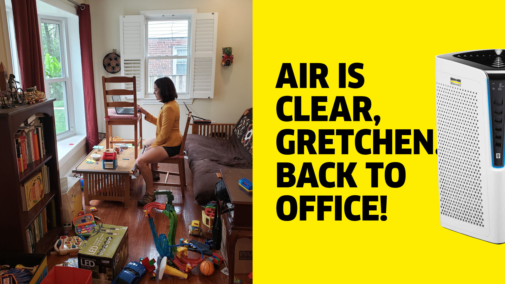 Gretchen sitting in a messy living room doing office work, accompanied by the claim: "Air is clear, Gretchen. Back to office."